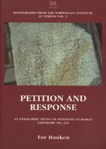 [Petition and Response. An Epigraphic Study of Petitions to Roman Emperors 181-249]