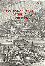 [Politics and Culture in the Age of Christina.]