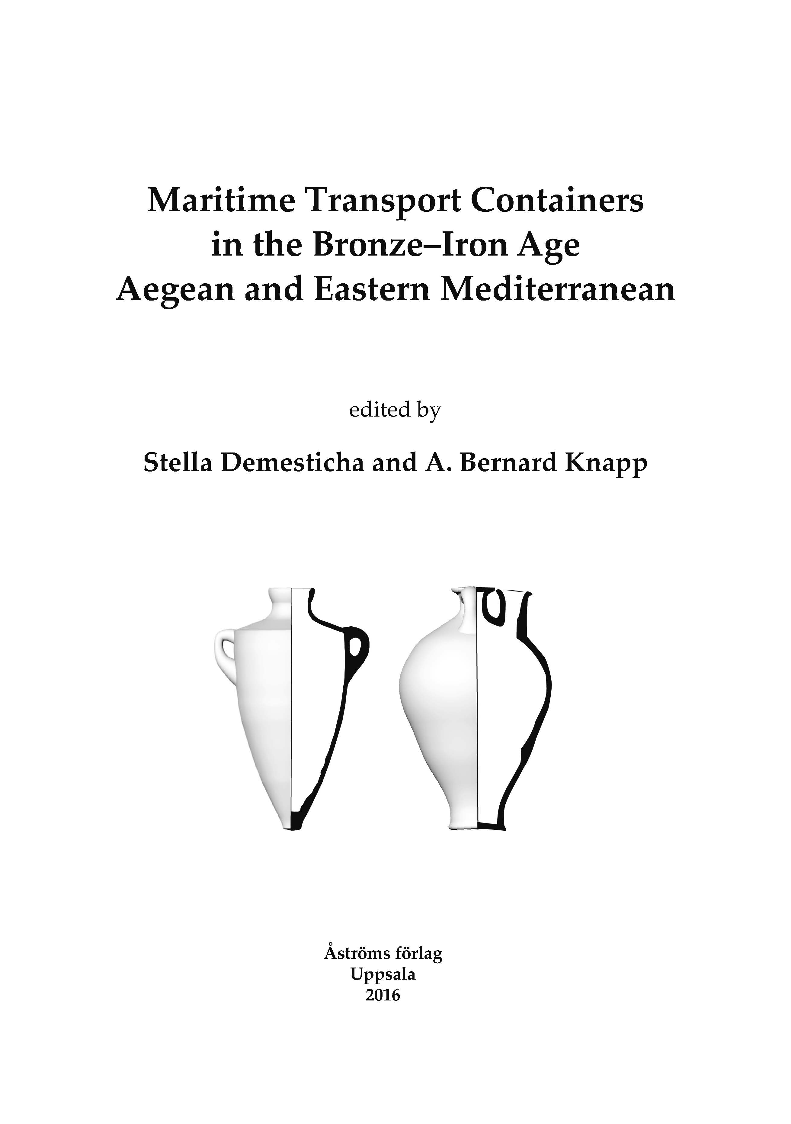 [Maritime Transport Containers in the Bronze–Iron Age Aegean and Eastern Mediterranean.]